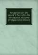 Recopilacion De Leyes Y Decretos De Venezuela, Volume 19 (Spanish Edition), 