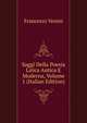 Saggi Della Poesia Lirica Antica E Moderna, Volume 1 (Italian Edition), Francesco Venini 