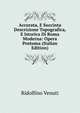 Accurata, E Succinta Descrizione Topografica, E Istorica Di Roma Moderna: Opera Postuma (Italian Edition), Ridolfino Venuti 