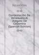 Contestacion De Venezuela Al Alegato De Colombia (Spanish Edition), Julian Viso 