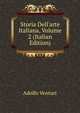 Storia Dell'arte Italiana, Volume 2 (Italian Edition), Adolfo Venturi 