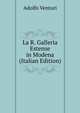 La R. Galleria Estense in Modena (Italian Edition), Adolfo Venturi 