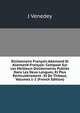 Dictionnaire Francais-Allemand Et Allemand-Francais: Compose Sur Les Meilleurs Dictionnaires Publies Dans Les Deux Langues, Et Plus Particulierement . Et De Thibaut, Volumes 1-2 (French Edition), J Venedey 