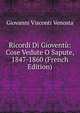 Ricordi Di Gioventu: Cose Vedute O Sapute, 1847-1860 (French Edition), Giovanni Visconti Venosta 