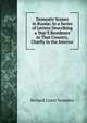 Domestic Scenes in Russia: In a Series of Letters Describing a Year'S Residence in That Country, Chiefly in the Interior, Richard Lister Venables 