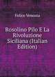 Rosolino Pilo E La Rivoluzione Siciliana (Italian Edition), Felice Venosta 