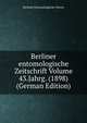 Berliner entomologische Zeitschrift Volume 43.Jahrg. (1898) (German Edition), Berliner Entomologische Verein 