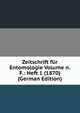 Zeitschrift fur Entomologie Volume n.F.: Heft 1 (1870) (German Edition), 