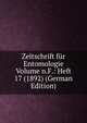 Zeitschrift fur Entomologie Volume n.F.: Heft 17 (1892) (German Edition), 
