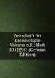Zeitschrift fur Entomologie Volume n.F.: Heft 20 (1895) (German Edition), 