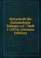 Zeitschrift fur Entomologie Volume n.F.: Heft 5 (1876) (German Edition), 