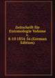 Zeitschrift fur Entomologie Volume v. 8-10 1854-56 (German Edition), 