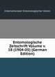 Entomologische Zeitschrift Volume v. 18 (1904-05) (German Edition), Internationaler Entomologischer Verein 