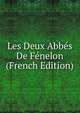 Les Deux Abbes De Fenelon (French Edition), 