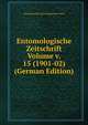 Entomologische Zeitschrift Volume v. 15 (1901-02) (German Edition), Internationaler Entomologischer Verein 