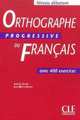 Orthographe Progressive du francais - Cahier d'exercices, Chollet Isabelle, Jean-Michel Robert 