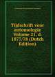 Tijdschrift voor entomologie Volume 21. d. 1877/78 (Dutch Edition), Nederlandse Entomologische Vereniging 