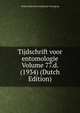 Tijdschrift voor entomologie Volume 77.d. (1934) (Dutch Edition), Nederlandse Entomologische Vereniging 