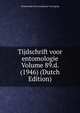 Tijdschrift voor entomologie Volume 89.d. (1946) (Dutch Edition), Nederlandse Entomologische Vereniging 