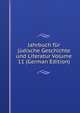 Jahrbuch fur judische Geschichte und Literatur Volume 11 (German Edition), 