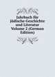 Jahrbuch fur judische Geschichte und Literatur Volume 2 (German Edition), 