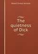 The quietness of Dick, Robert Ernest Vernede 