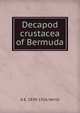 Decapod crustacea of Bermuda, A E. 1839-1926 Verrill 