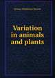 Variation in animals and plants, Horace Middleton Vernon 