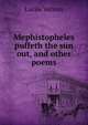 Mephistopheles puffeth the sun out, and other poems, Lucile Vernon 