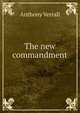 The new commandment, Anthony Verrall 