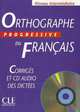 Orthographe Progressive du francais - Corriges + CD audio des dictees, Chollet Isabelle, Jean-Michel Robert 