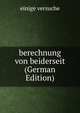 berechnung von beiderseit (German Edition), einige versuche 