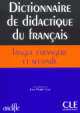 Dictionnaire de didactique du francais langue etrangere et seconde, Jean-Pierre Cuq 