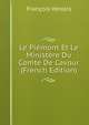 Le Piemont Et Le Ministere Du Comte De Cavour (French Edition), Francois Verasis 