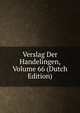 Verslag Der Handelingen, Volume 66 (Dutch Edition), 