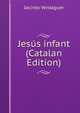 Jesus infant (Catalan Edition), Jacinto Verdaguer 