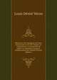 M?moires d'un bourgeois de Paris, comprenant La fin de l'empire; La restauration; La monarchie de juillet; La r?publique jusqu'au r?tablissement de l'empire (French Edition), Louis Desire Veron 