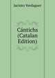 Cantichs (Catalan Edition), Jacinto Verdaguer 