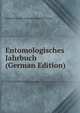 Entomologisches Jahrbuch (German Edition), Internationaler Entomologischer Verein 
