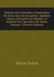 Histoire Des Chevaliers Hospitaliers De Saint Jean De Jerusalem: Appell?s Depuis Chevaliers De Rhodes: & Aujourd'hui Chevaliers De Malta, Volume 5 (French Edition), Vertot Vertot 