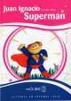 Lecturas Ninos 2 Juan Ignacio Superman, Cecilia Pisos 