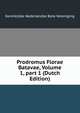 Prodromus Florae Batavae, Volume 1, part 1 (Dutch Edition), Koninklijke Nederlandse Bota Vereniging 