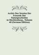 Archiv Des Vereins Der Freunde Der Naturgeschichte in Mecklenburg., Volume 40 (German Edition), 