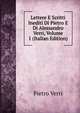 Lettere E Scritti Inediti Di Pietro E Di Alessandro Verri, Volume 1 (Italian Edition), Pietro Verri 