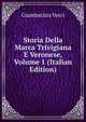 Storia Della Marca Trivigiana E Veronese, Volume 1 (Italian Edition), Giambatista Verci 