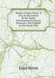Works of Jules Verne: A Trip to the Center of the Earth. Adventures of Captain Hatteras: The English at the North Pole, Jules Verne 