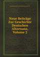 Neue Beitrage Zur Geschichte Deutschen Altertums, Volume 2 (German Edition), Hennebergischer Altertumsforschender Ver 