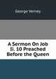 A Sermon On Job Ii. 10 Preached Before the Queen, George Verney 