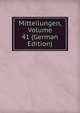 Mitteilungen, Volume 41 (German Edition), 