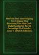 Werken Der Vereeniging Tot Uitgaaf Der Bronnen Van Het Oud-Vaderlandsche Recht Gevestigd Te Utrecht, Issue 7 (Dutch Edition), 